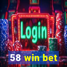 58 win bet